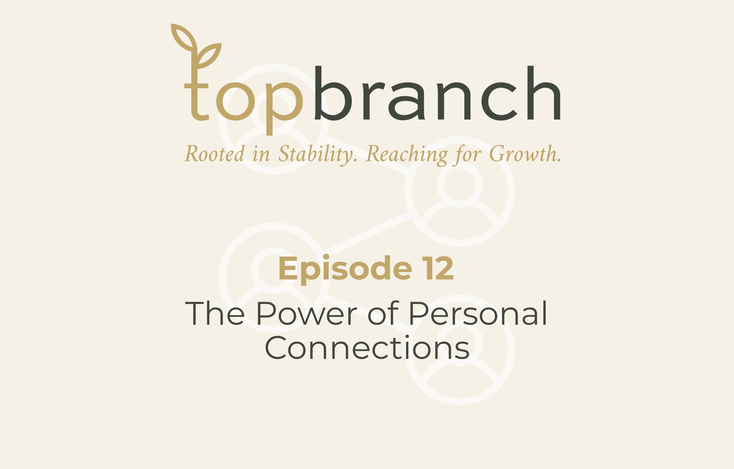 The Power of Personal Connections